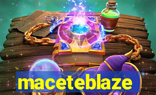 maceteblaze