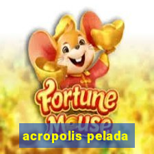 acropolis pelada
