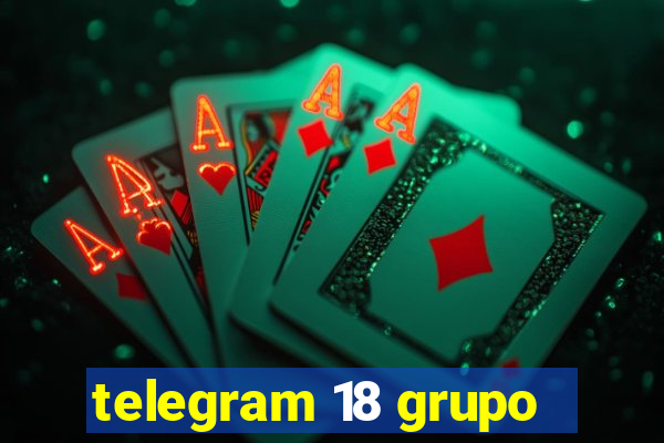 telegram 18 grupo