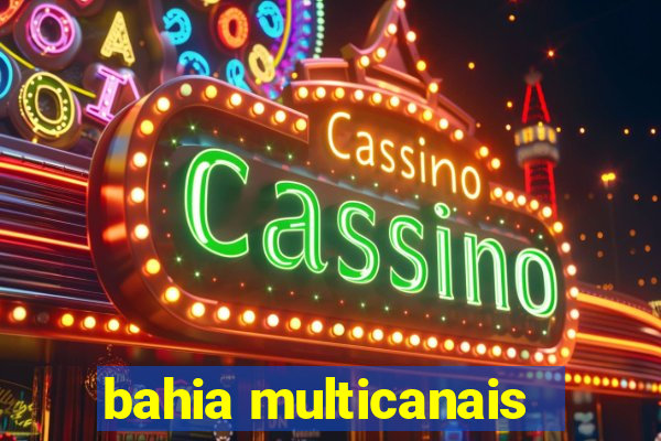 bahia multicanais