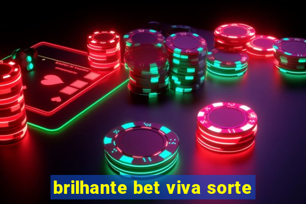 brilhante bet viva sorte