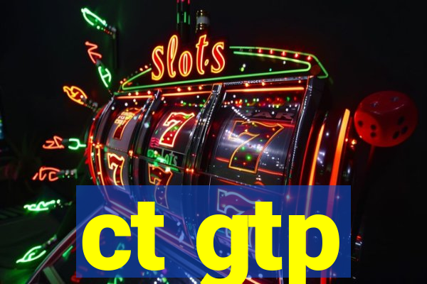 ct gtp