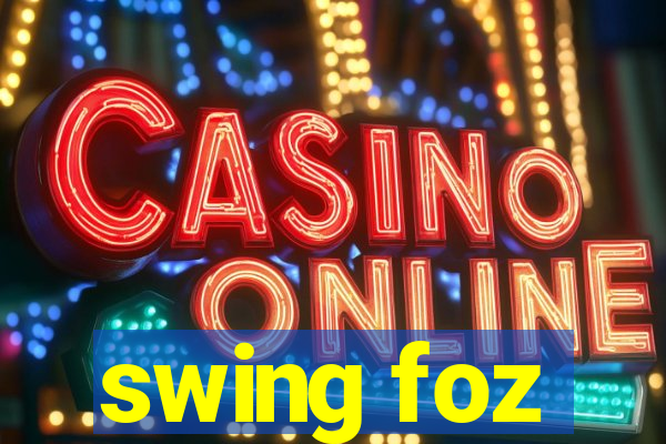 swing foz