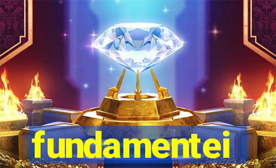 fundamentei
