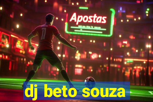dj beto souza