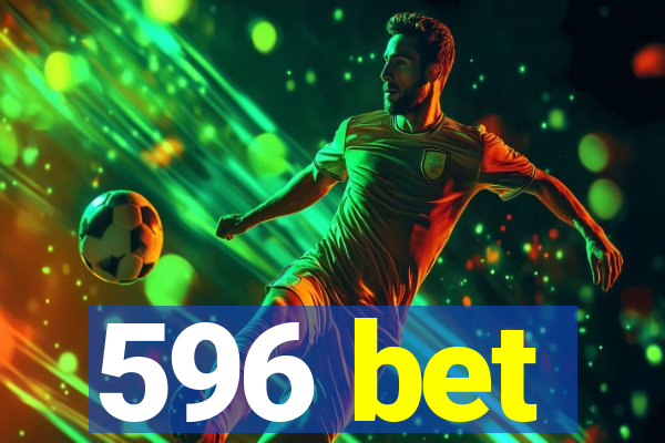 596 bet