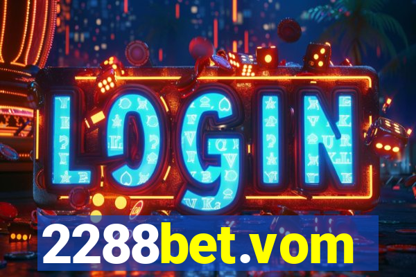 2288bet.vom