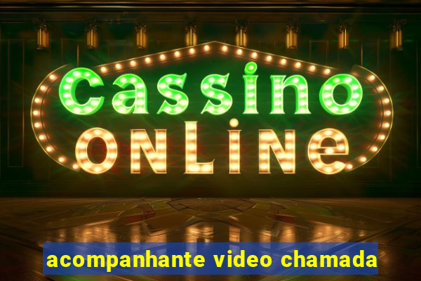 acompanhante video chamada