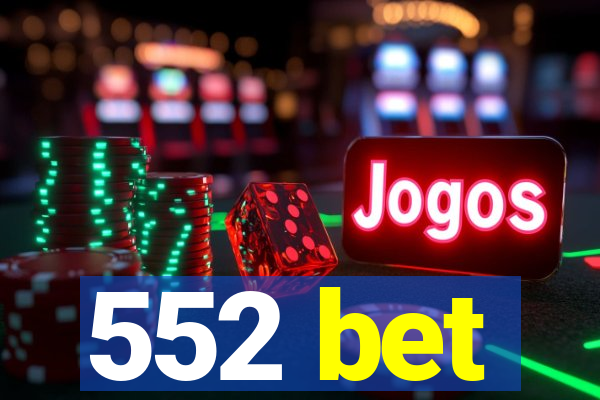 552 bet