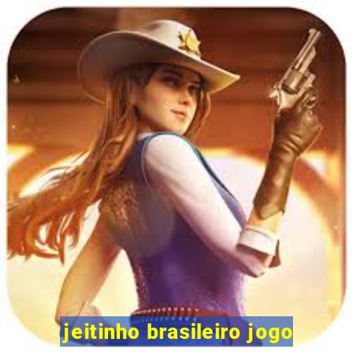 jeitinho brasileiro jogo