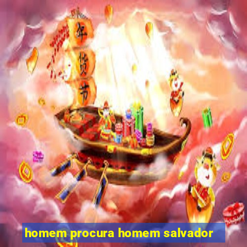 homem procura homem salvador