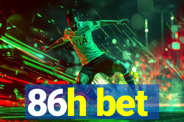 86h bet