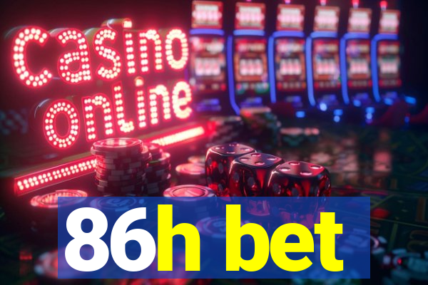 86h bet