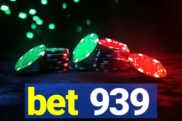 bet 939