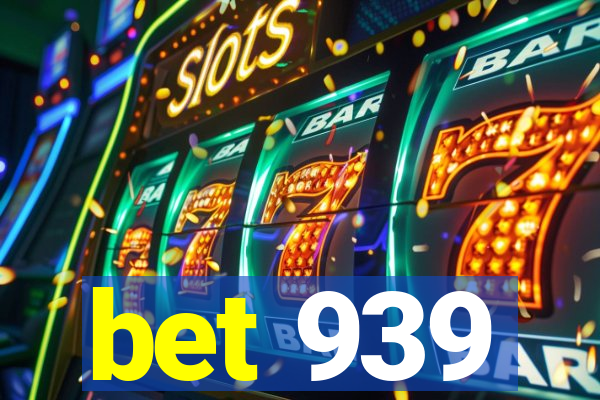 bet 939