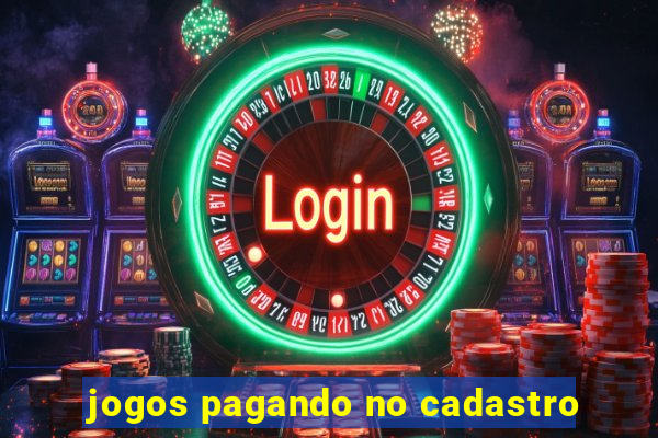 jogos pagando no cadastro