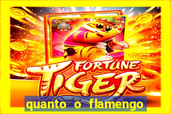 quanto o flamengo esta pagando no jogo de hoje