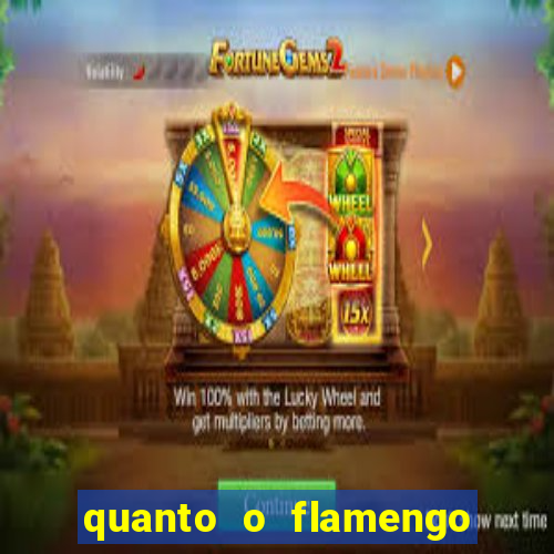 quanto o flamengo esta pagando no jogo de hoje