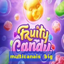 multicanais big brother brasil