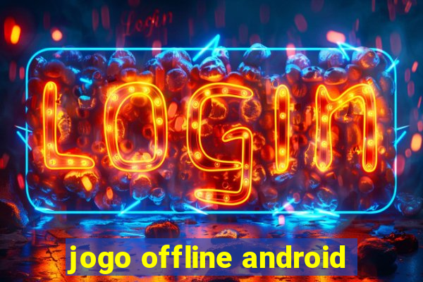 jogo offline android