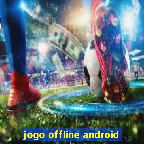 jogo offline android