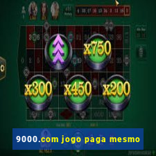 9000.com jogo paga mesmo