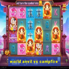 world anvil vs campfire