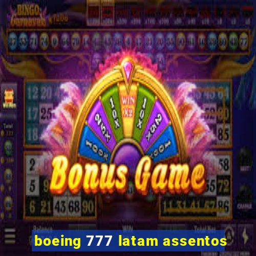 boeing 777 latam assentos
