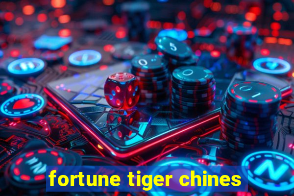 fortune tiger chines
