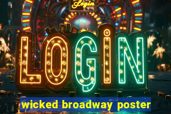 wicked broadway poster