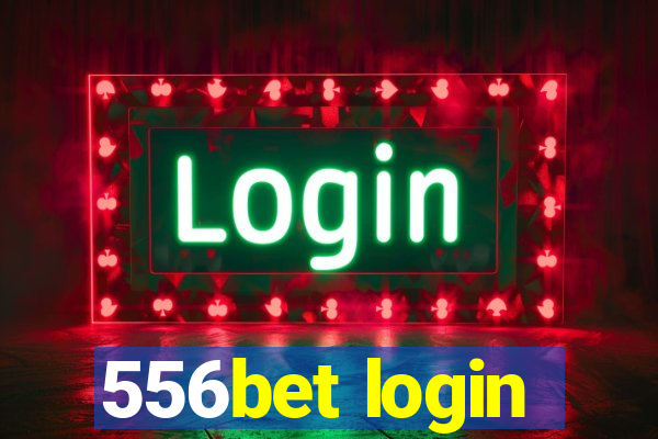 556bet login