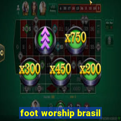 foot worship brasil