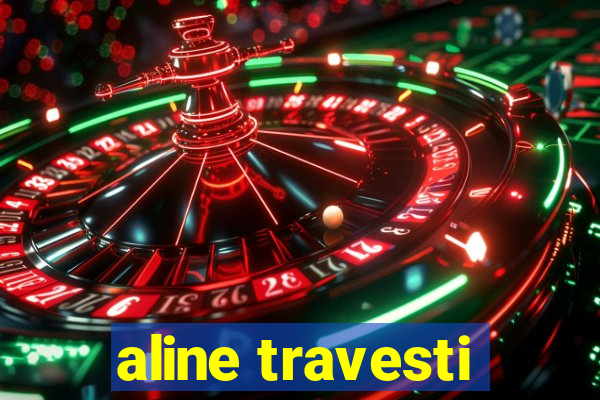 aline travesti