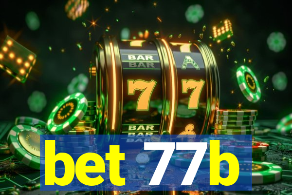bet 77b