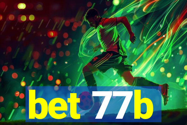 bet 77b