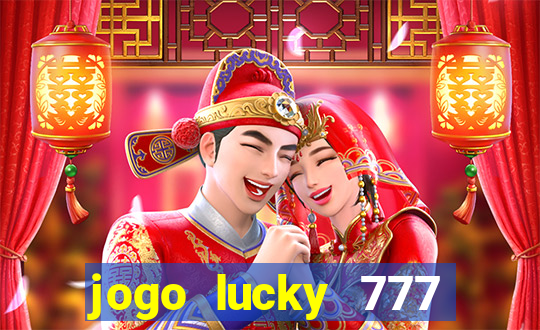 jogo lucky 777 paga mesmo
