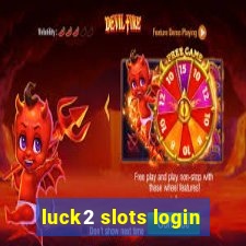 luck2 slots login