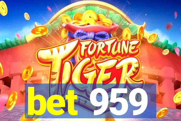 bet 959