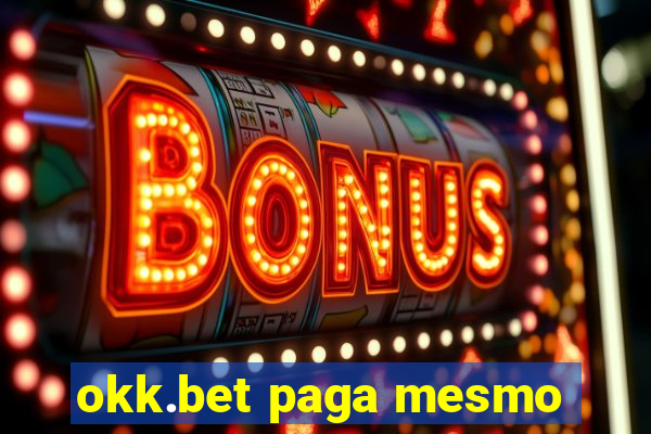 okk.bet paga mesmo