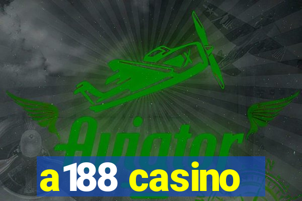 a188 casino