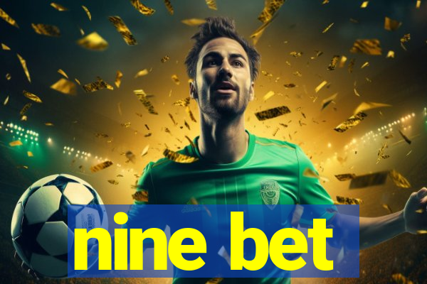 nine bet