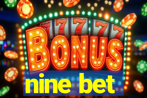 nine bet