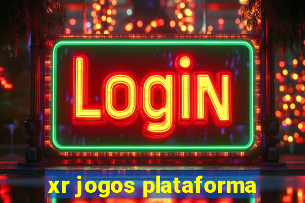 xr jogos plataforma