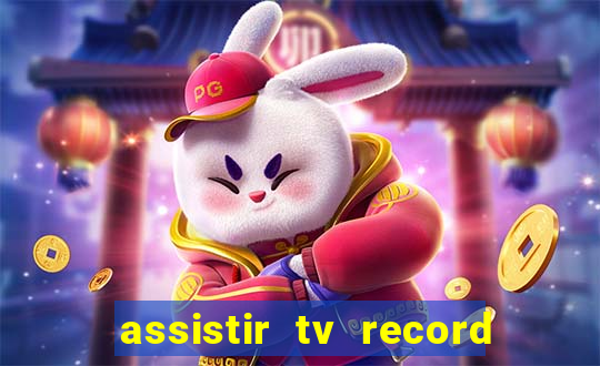 assistir tv record ao vivo