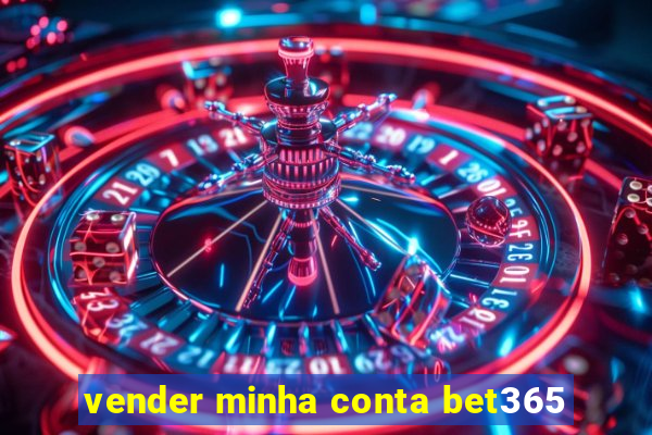 vender minha conta bet365