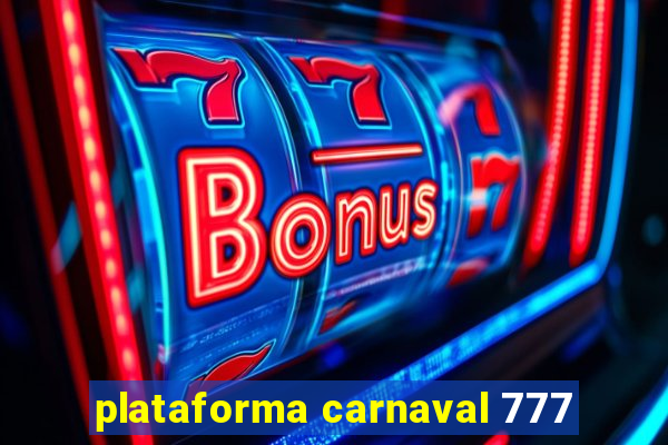 plataforma carnaval 777