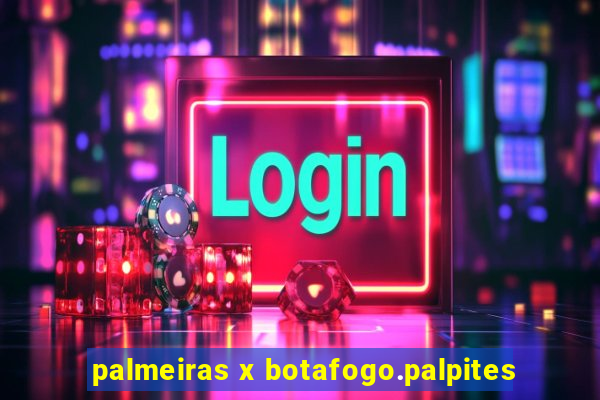 palmeiras x botafogo.palpites