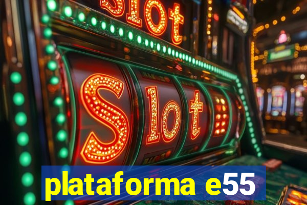 plataforma e55