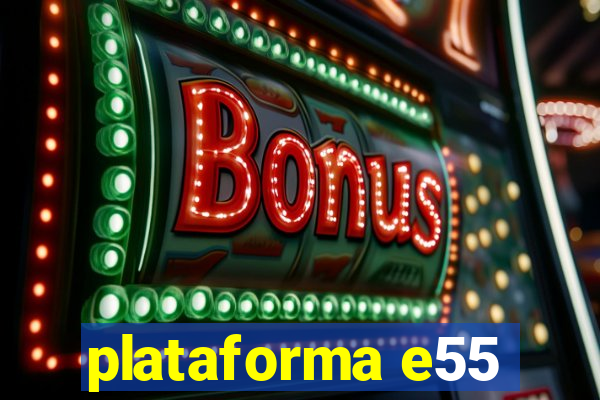 plataforma e55