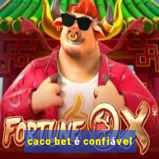 caco bet é confiável